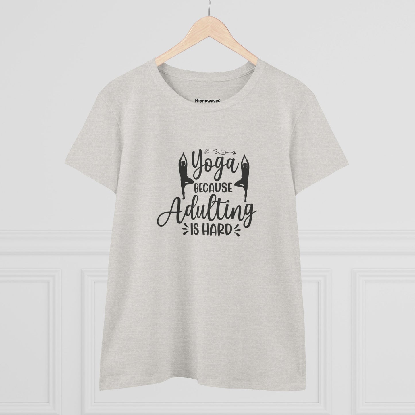 Yoga Because Adulting Is Hard Tee — Women's Yoga Graphic T-Shirt