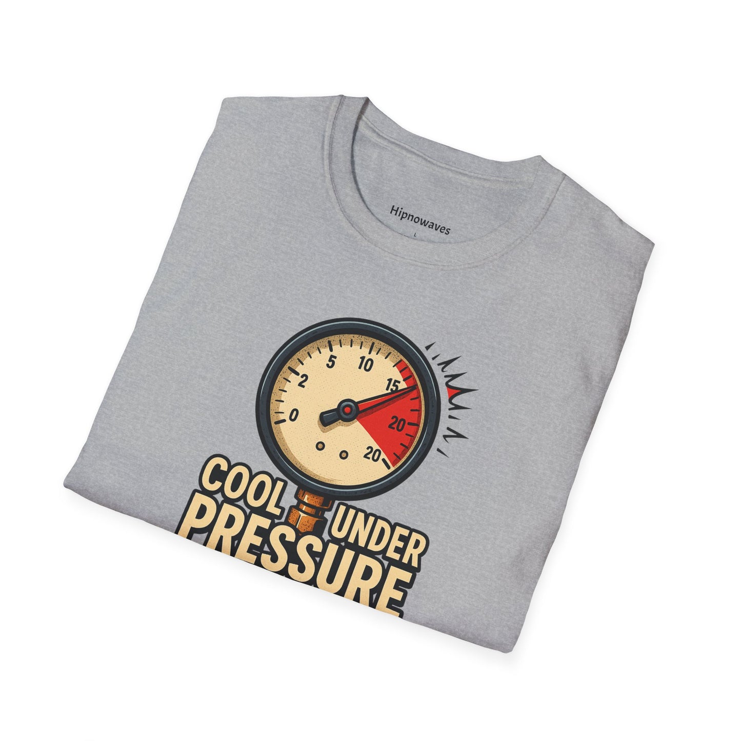 Cool Under Pressure T-Shirt | Unisex Softstyle Tee, Motivational Shirt, Casual Wear, Funny Apparel