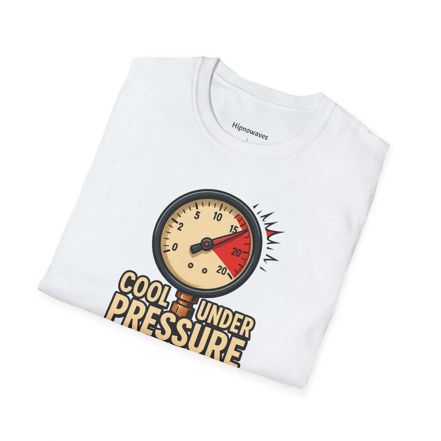 Cool Under Pressure T-Shirt | Unisex Softstyle Tee, Motivational Shirt, Casual Wear, Funny Apparel