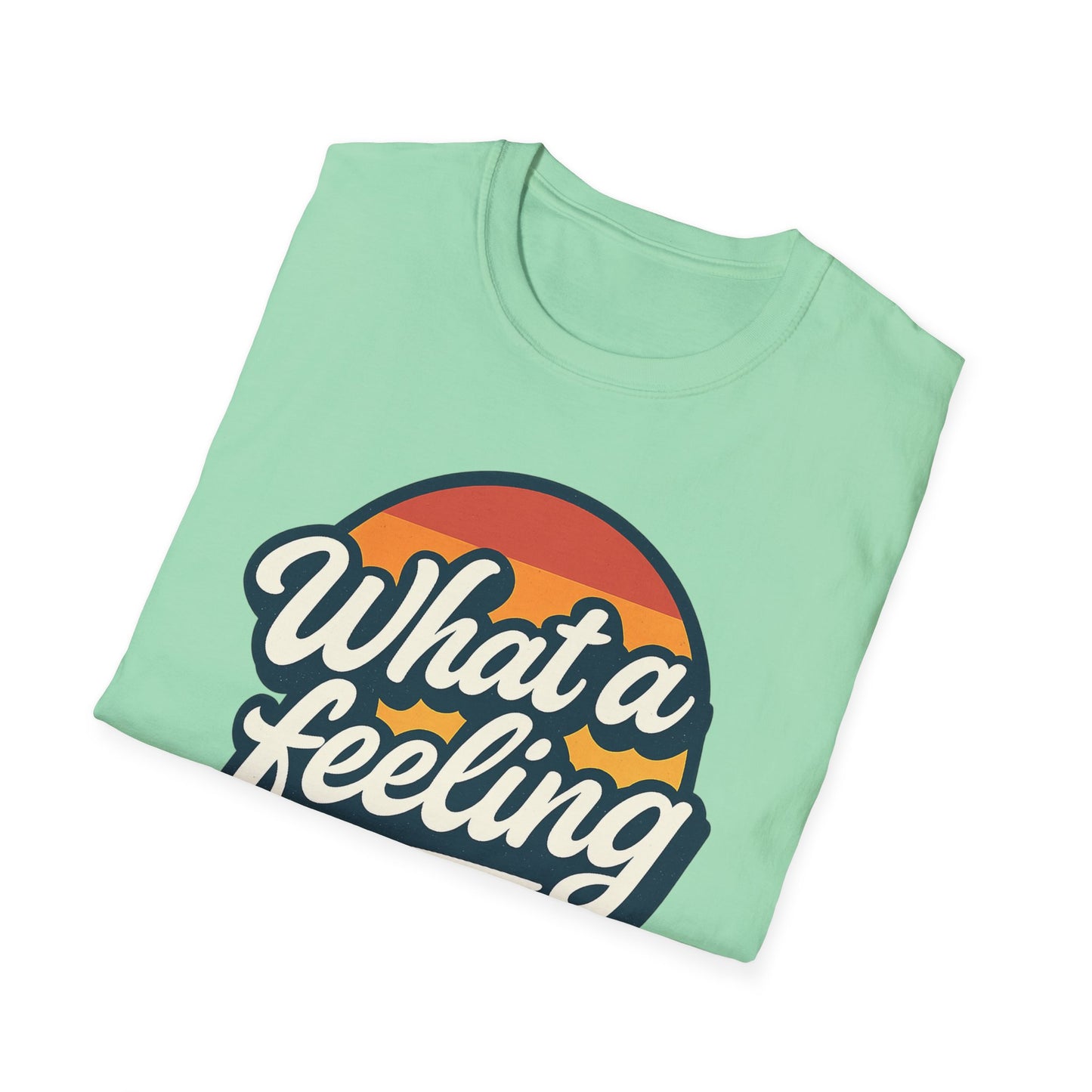 What a Feeling Retro Vibes T-Shirt, Fun Graphic Tee, Gift for Friends, Summer Essentials, Unisex Casual Shirt, Birthday Gift, Feelings Quote Tee