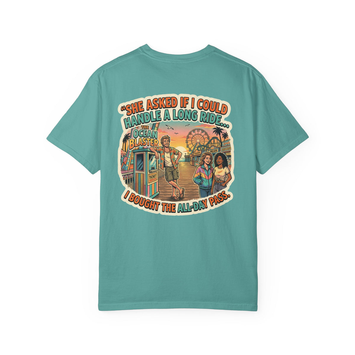 Graphic T-Shirt — "She Asked If I Could Handle a Long Ride... I Bought the All-Day Pass" Vintage Pier Illustration