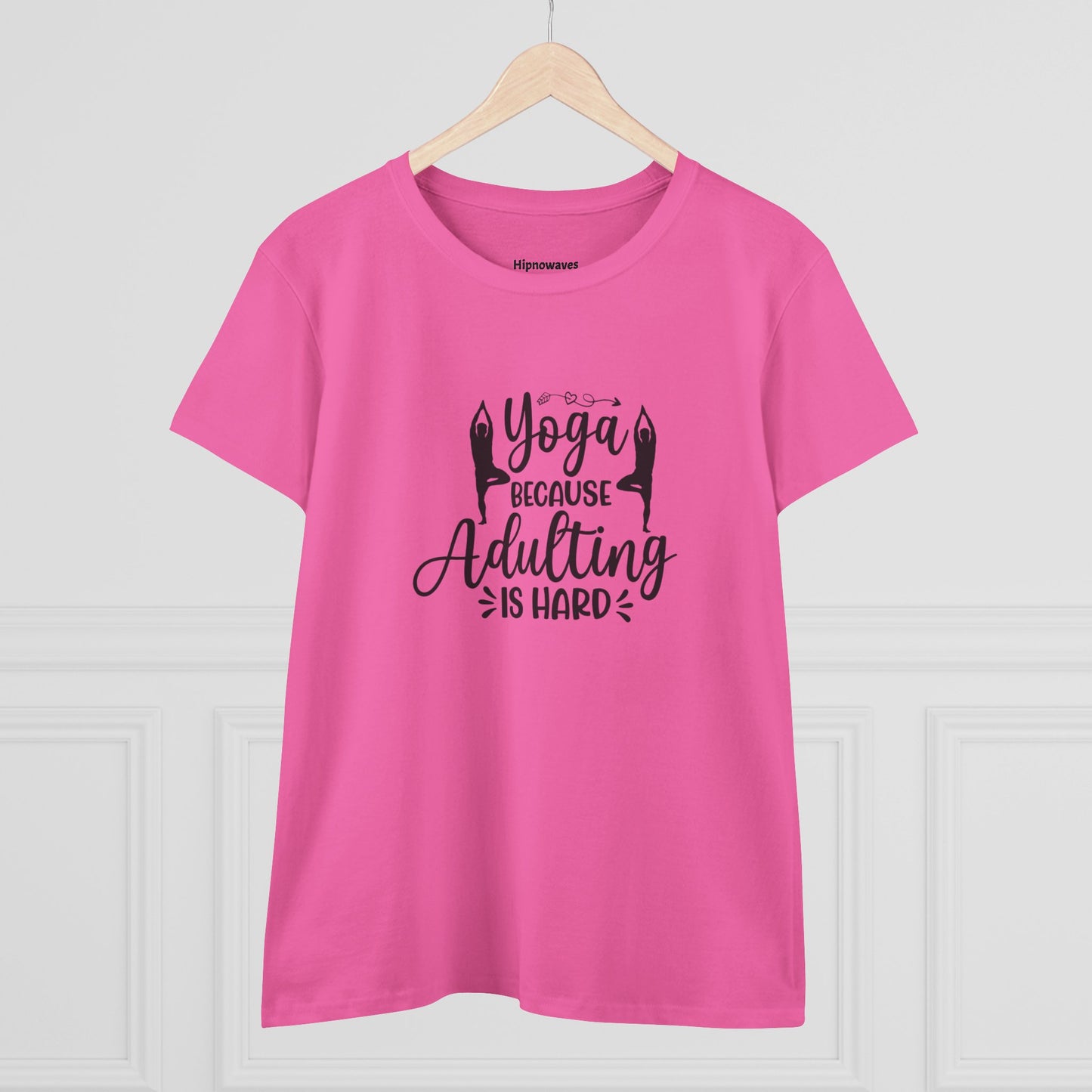 Yoga Because Adulting Is Hard Tee — Women's Yoga Graphic T-Shirt