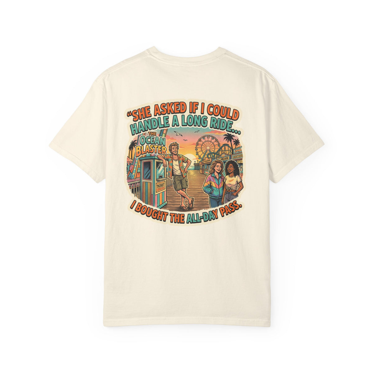 Graphic T-Shirt — "She Asked If I Could Handle a Long Ride... I Bought the All-Day Pass" Vintage Pier Illustration