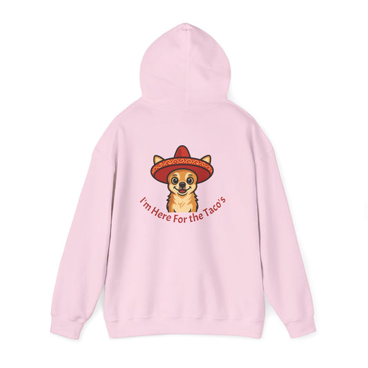 Taco Chihuahua Hoodie — "I'm Here For the Taco's" Cute Mexican Dog Pullover