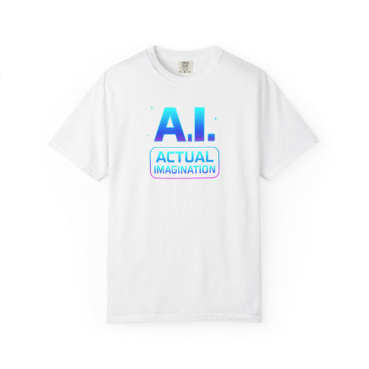 A.I. Actual Imagination, Unisex Graphic Tee -  Casual Shirt, Gift for Tech Lovers, Trendy Everyday Wear