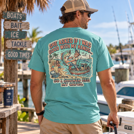 Fishing T-Shirt — "She Asked If I Was Good With My Hands" Graphic Tee